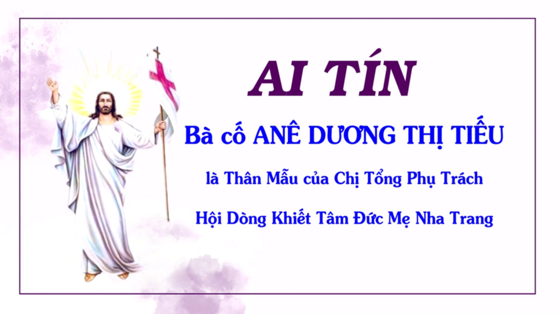 Ai tín của Thân Mẫu Chị Tổng Phụ Trách Cêcilia Xuân An