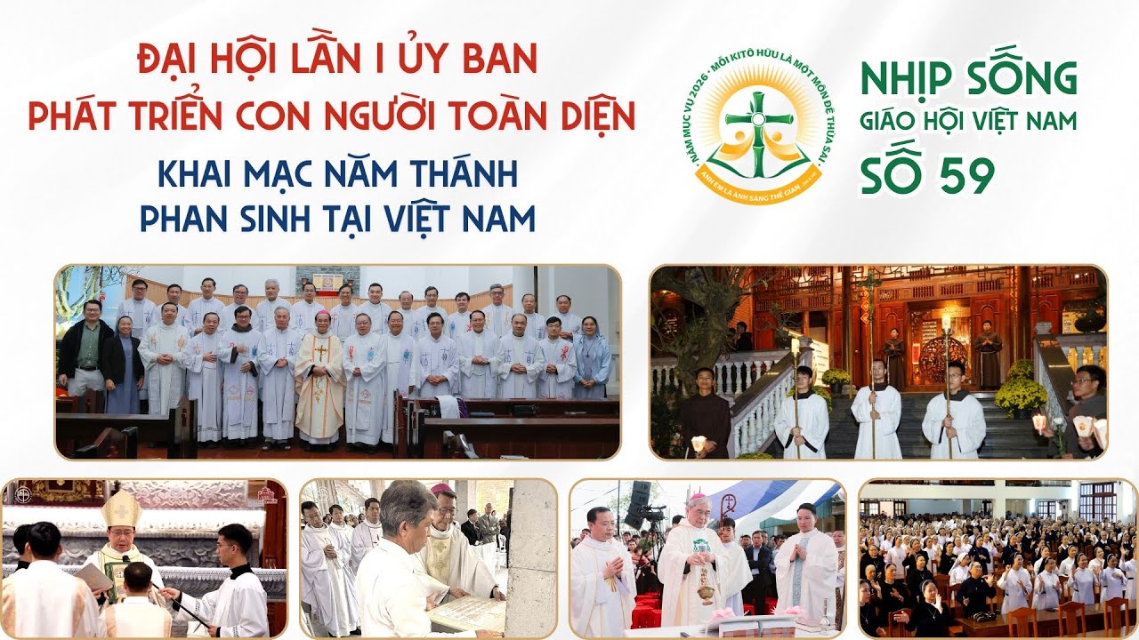 Đại hội lần 1 Ủy ban Phát triển Con người Toàn diện - Khai mạc Năm thánh Phan Sinh - Nhịp sống Giáo hội Việt Nam số 59 (27/01/2026 - 02/02/2026)