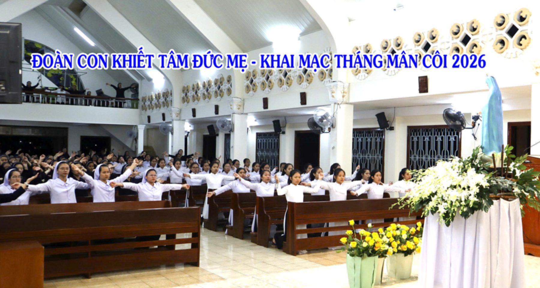 Đoàn Con Khiết Tâm Đức Mẹ Khai Mạc Tháng Mân Côi 2026